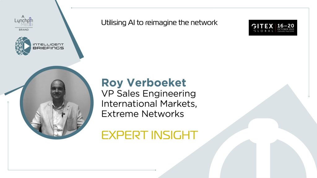 GITEX 2023: Roy Verboeket, VP Sales Engineering International Markets, Extreme Networks