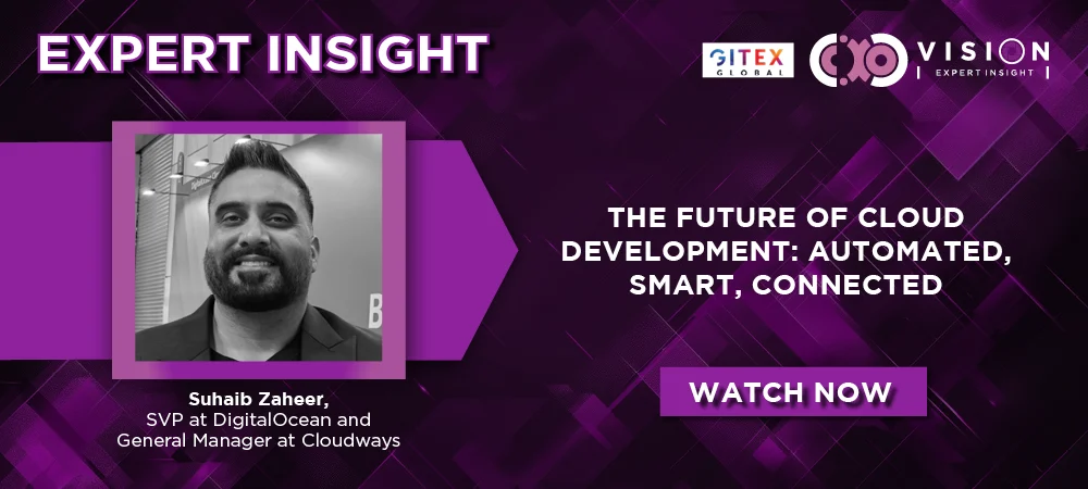 GITEX 2025: Suhaib Zaheer, SVP at DigitalOcean and General Manager at Cloudways